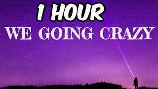 We going Crazy - DJ Khaled (1 hour )