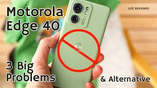 Motorola Edge 40 - Problems \& Alternative | Watch This Video Before Buying It