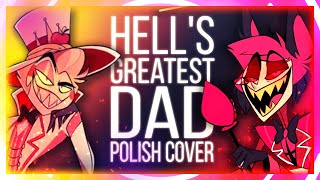 ♫ Hazbin Hotel Song | 'Hell's Greatest Dad' - Polish cover
