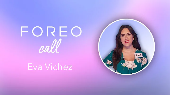 FOREO call with Eva Vilchez