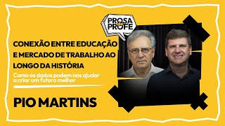 Conexão entre educação e mercado de trabalho com Pio Martins - Prosa de Profe