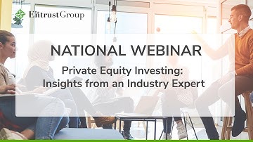 Webinar: Private Equity Investing Insights from an Expert