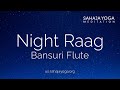 Night raag bageshri  bansuri flute by shakthidhar iyer  meditation music