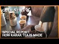 How a Dh1 karak tea is made in the UAE