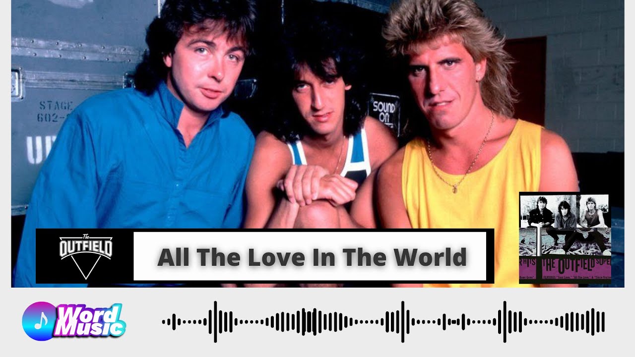 The Outfield - All The Love In The World - YouTube