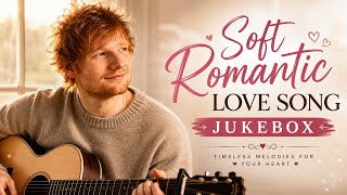 Soft Romantic Love Songs ❤️ | Heartfelt Acoustic Jukebox 2026 | Ed Sheeran Vibe screenshot 3