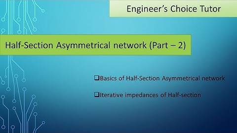Half-Section Asymmetrical network (Part-2)