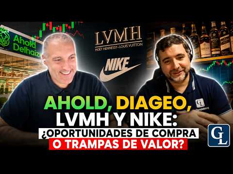 Ahold, Diageo, LVMH y Nike: ¿Oportunidades de Compra o Trampas de Valor? - Gorka y Loco