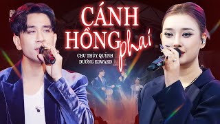 Chu Thúy Quỳnh & Dương Edward đốn tim fans với giọng ca đầy ngọt ngào | Lk Cánh Hồng Phai