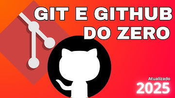 Aprenda GIT e GITHUB do ZERO e crie seu repositório (Atualizado 2025)