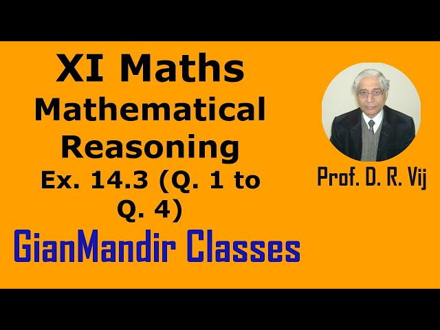 XI Maths | Mathematical Reasoning | Ex. 14.3 (Q. 1 to Q. 4) by Mohit Sir