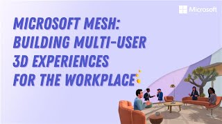 FULL LIVE EVENT: Introducing Microsoft Mesh: Building multiuser 3D experiences for the workplace