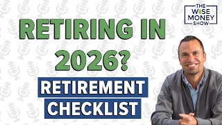 Planning to Retire in 2026? Your Complete Retirement Checklist