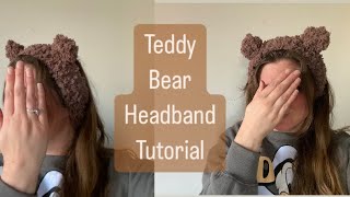 Teddy Bear Headband/Ear Warmer tutorial - Quick, Easy Beginner Friendly