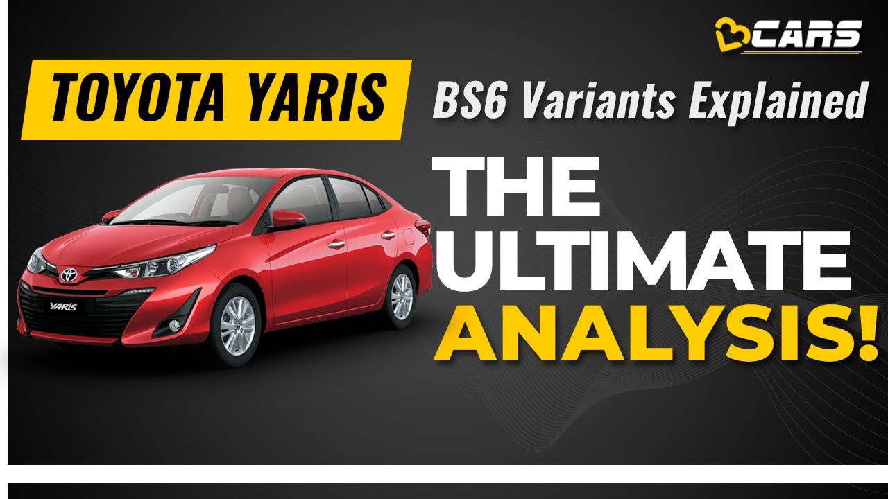 Toyota Yaris Bs6 Variants Explained J G V Vx Optional Variants Manual Cvt