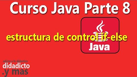 Estructura de control If-else - Parte 8 del Curso Aprender Java
