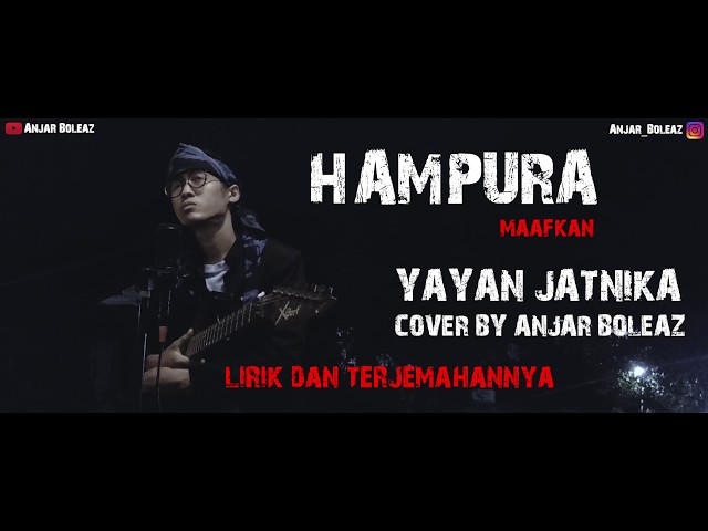 Cover Lagu Sunda !!! Hampura - Yayan Jatnika (Lirik dan Terjemahannya)) by Anjar Boleaz class=