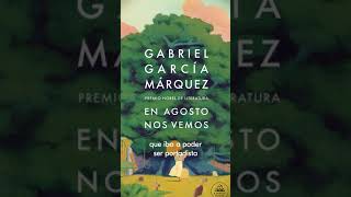 Cómo se hizo la portada de &quot;En agosto nos vemos&quot; libro inédito de Gabriel García Márquez