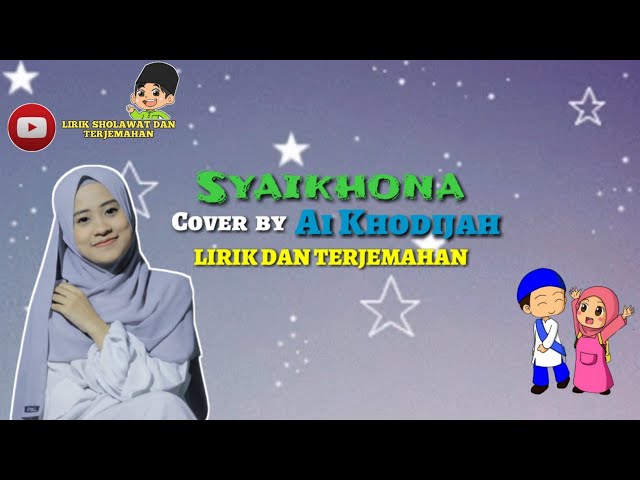 SYAIKHONA - Cover by Ai Khodijah (Lirik Arab, Latin & Terjemahan) class=