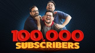 🎥 100K Subscriber Celebration!