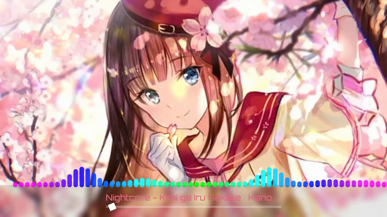 Nightcore Kimi_ga_Iru_Sekai_e Kano - YouTube Music