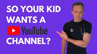 So Your Kid Wants A YouTube Channel