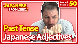 Past Tense Japanese Adjectives - Japanese From Zero! Video 50