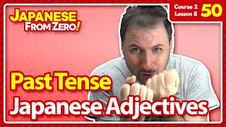 Past Tense Japanese Adjectives - Japanese From Zero! Video 50 Past Tense Japanese Adjectives - Japanese From Zero! Video 50