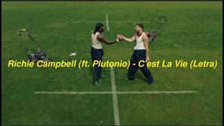 Richie Campbell (ft. Plutonio) - C'est La Vie (Letra)
