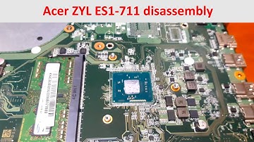 Acer ZYL ES1-711 Full Laptop Disassembly & Thermal Paste Replacement