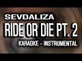 SEVDALIZA RIDE OR DIE PT 2 FT TOKISCHA VILLANO ANTILLANO KARAOKE INSTRUMENTAL