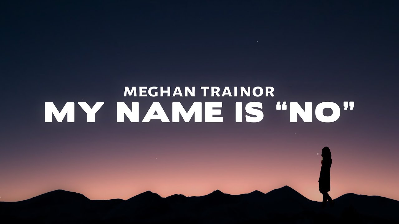 Meghan Trainor   No Lyrics my name is no