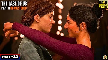 THE LAST OF US PART 2 REMASTERED Full Gameplay Walkthrough PART 20 [ 4K 60FPS PC ] - No Commentary