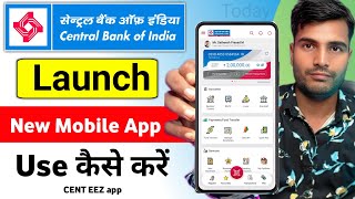 Central Bank Of India Launch New Mobile App - Use कैसे करें | Cent Eez Mobile App Kaise Chalaye 
