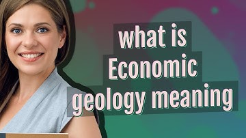 Economic geology | meaning of Economic geology
