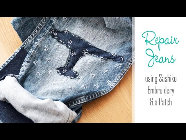 How to Mend: How to Patch a Hole in Jeans or Pants