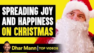 Spreading Joy On Christmas! | Dhar Mann