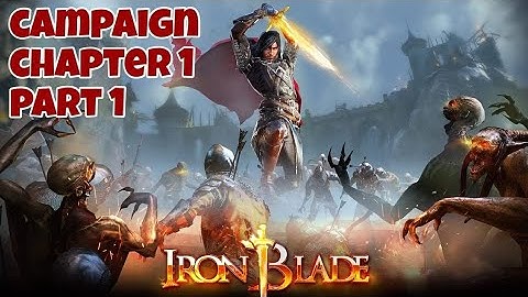 Iron Blade - Gameplay Walkthrough Part 1 - Campaign (Android Games)