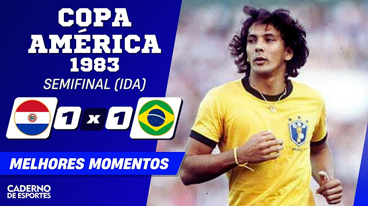 PARAGUAI 1 X 1 BRASIL - SEMIFINAL (IDA) COPA AMÉRICA 1983 - MELHORES MOMENTOS