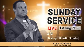 LIVE   : BISHOP ELIBARIKI SUMBE   | IBADA YA JUMAPILI 01/08/2021