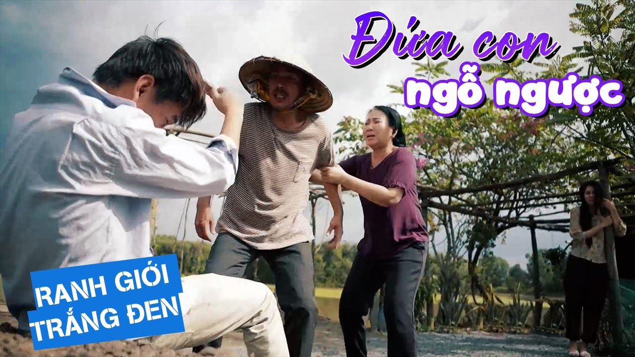 ĐỨA CON NGỖ NGƯỢC | RANH GIỚI TRẮNG ĐEN | VIVU TV