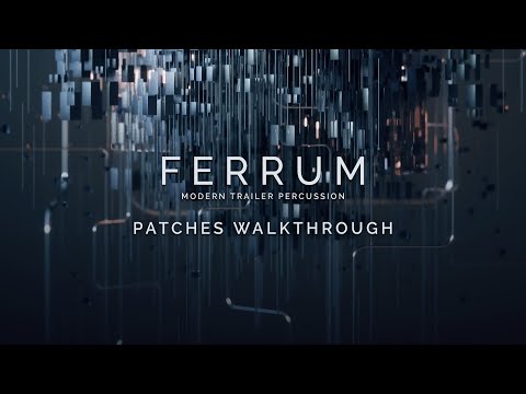 FERRUM: MODERN TRAILER PERCUSSION - PATCHES QUICK WALKTHROUGH
