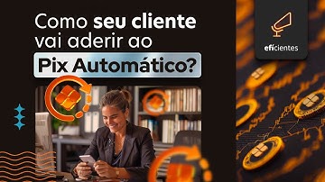 Pix Automático: consentimento e autorização para a ativação de pagamentos recorrentes