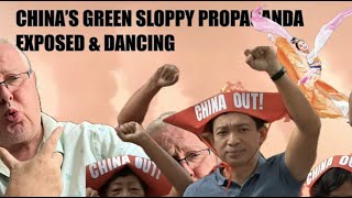 CHINA’S GREEN SLOPPY PROPAGANDA EXPOSED & DANCING