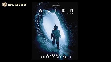 Building Better Worlds does things for the Alien RPG I never imagined - RPG Review