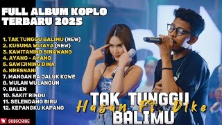 TAK TUNGGU BALIMU - HASANTOYS FT. DIKE SABRINA FULL ALBUM TERBARU DANGDUT KOPLO TERBARU 2025