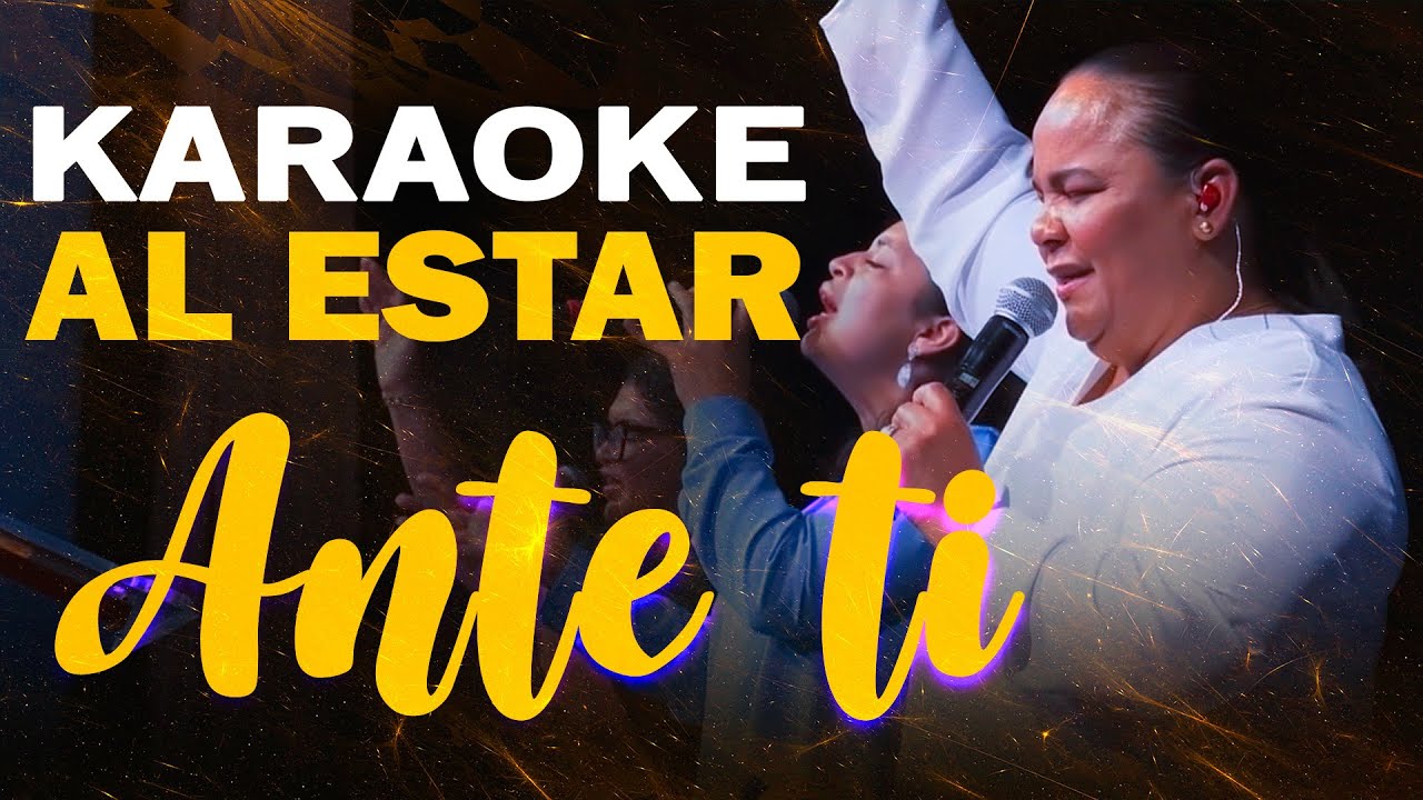 KARAOKE - AL ESTAR ANTE TI