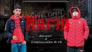 Mafia - Ricent x Cabvllero R-15 (Oficial Video Liryc)