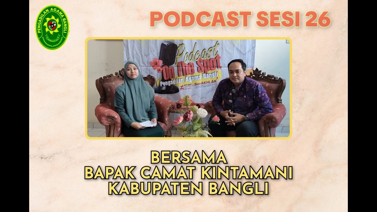 PODCAST SESI 26 BERSAMA BAPAK CAMAT KINTAMANI KABUPATEN BANGLI