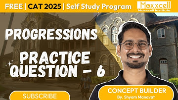 Progressions Practice Question 06 | CAT 2025 self study with Maxxcell #catpreparation #cat2025